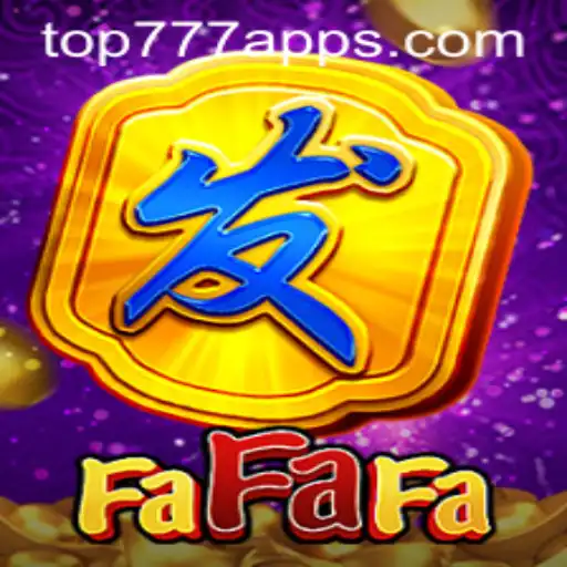 Exploring the Thrills of FaFaFa at TOP777.com