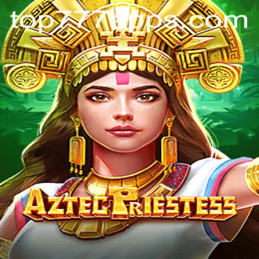 Experience the Mystical World of AztecPriestess at TOP777.com