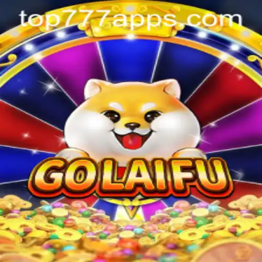 Explore the Exciting World of GoLaiFu with TOP777.com